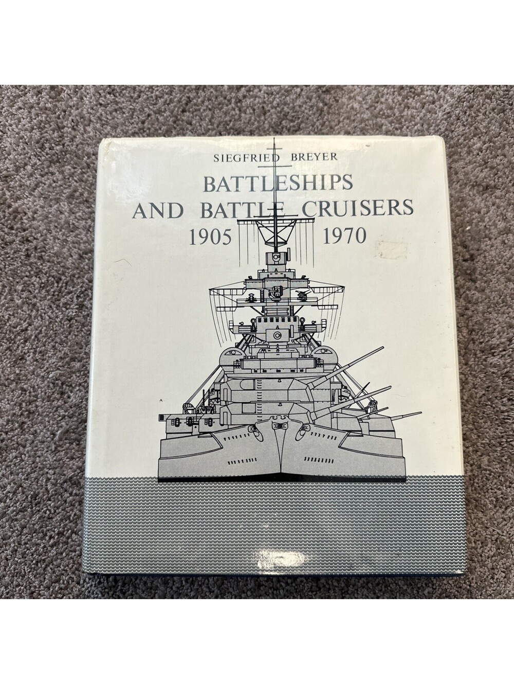 Battleships and Battle Cruisers: 1905 - 1970—(Siegfried Breyer)